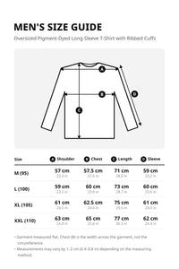 Men’s Oversized Pigment-Dyed Long-Sleeve T-Shirt with Ribbed Cuffs – size guide